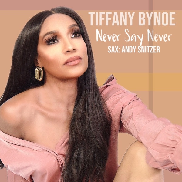 Never Say Never – Tiffany Bynoe